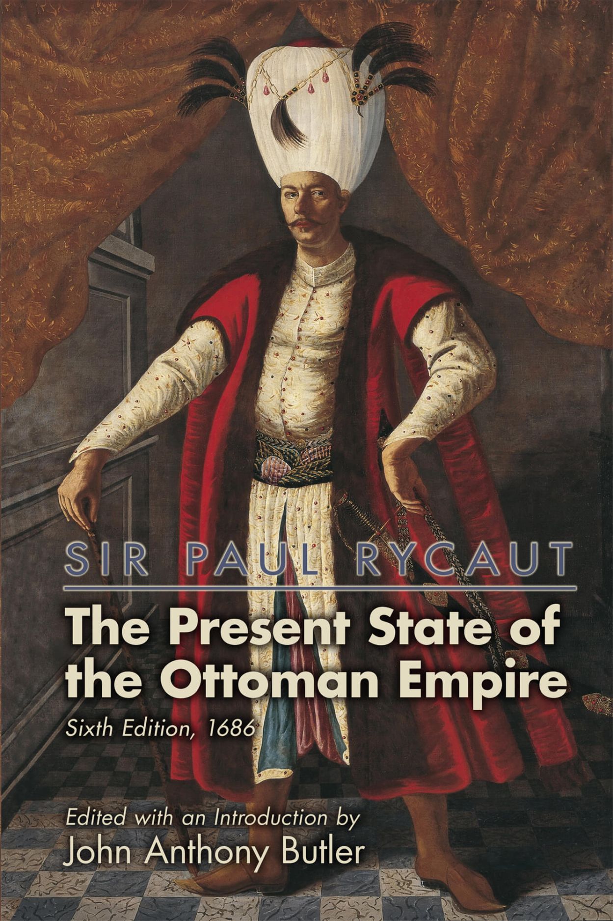 Sir Paul Rycaut: The Present State of the Ottoman Empire, Sixth