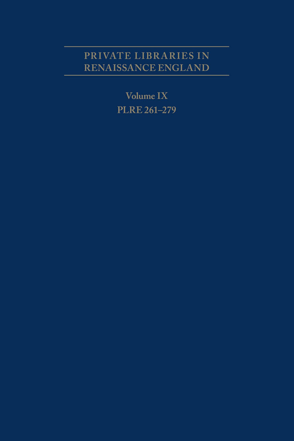 Private Libraries In Renaissance England A Collection And Catalogue Of 