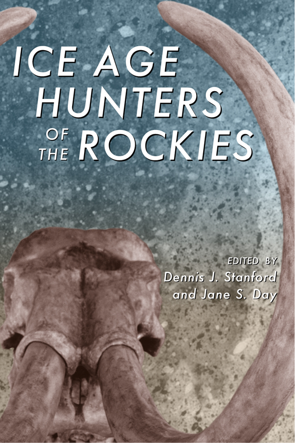 Ice Age Hunters of the Rockies