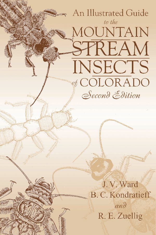 Illustrated Guide to the Mountain Stream Insects of Colorado,
