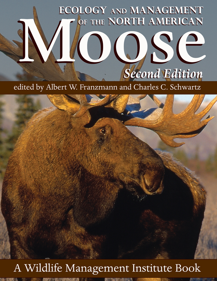 Ecology and Management of the North American Moose, Second