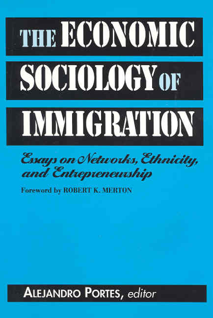 Economic Sociology of Immigration