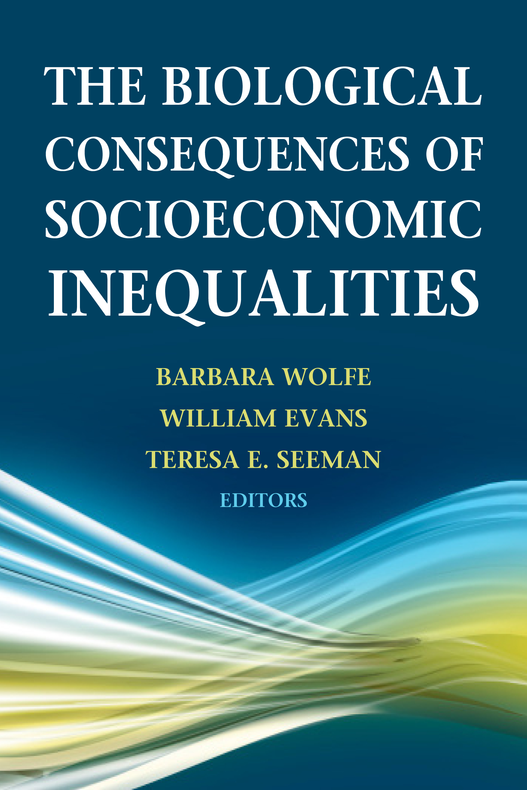 Biological Consequences of Socioeconomic Inequalities