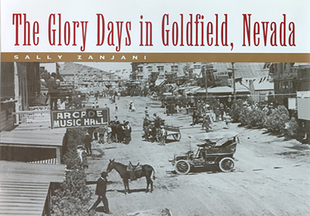 Glory Days In Goldfield, Nevada
