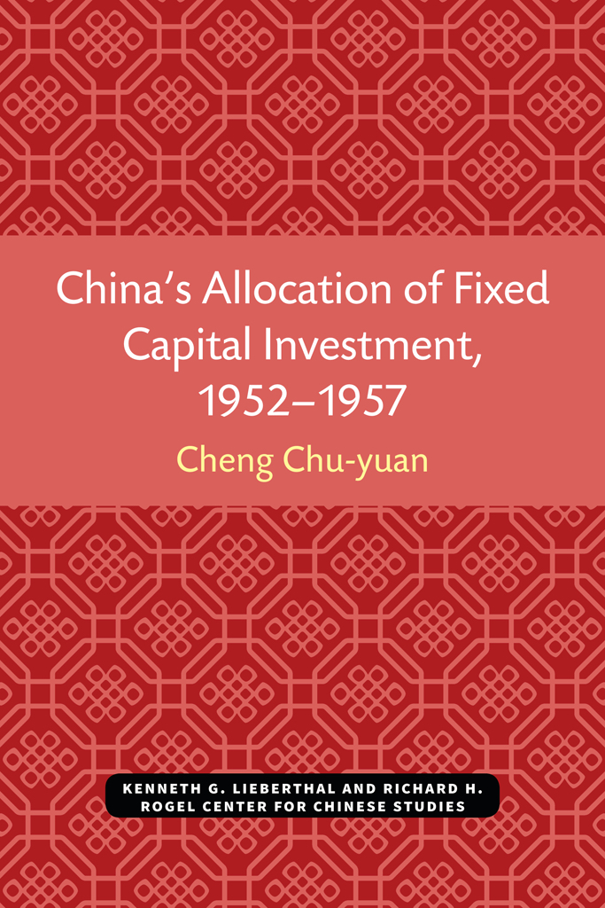 China's Allocation of Fixed Capital Investment, 1952-1957