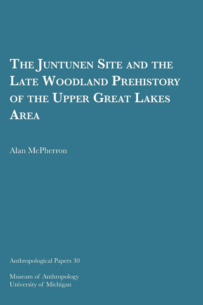 Juntunen Site and the Late Woodland Prehistory of the Upper