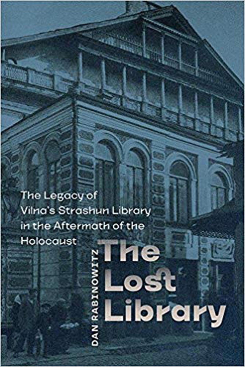 The Lost Library The Legacy of Vilna’s Strashun Library in the