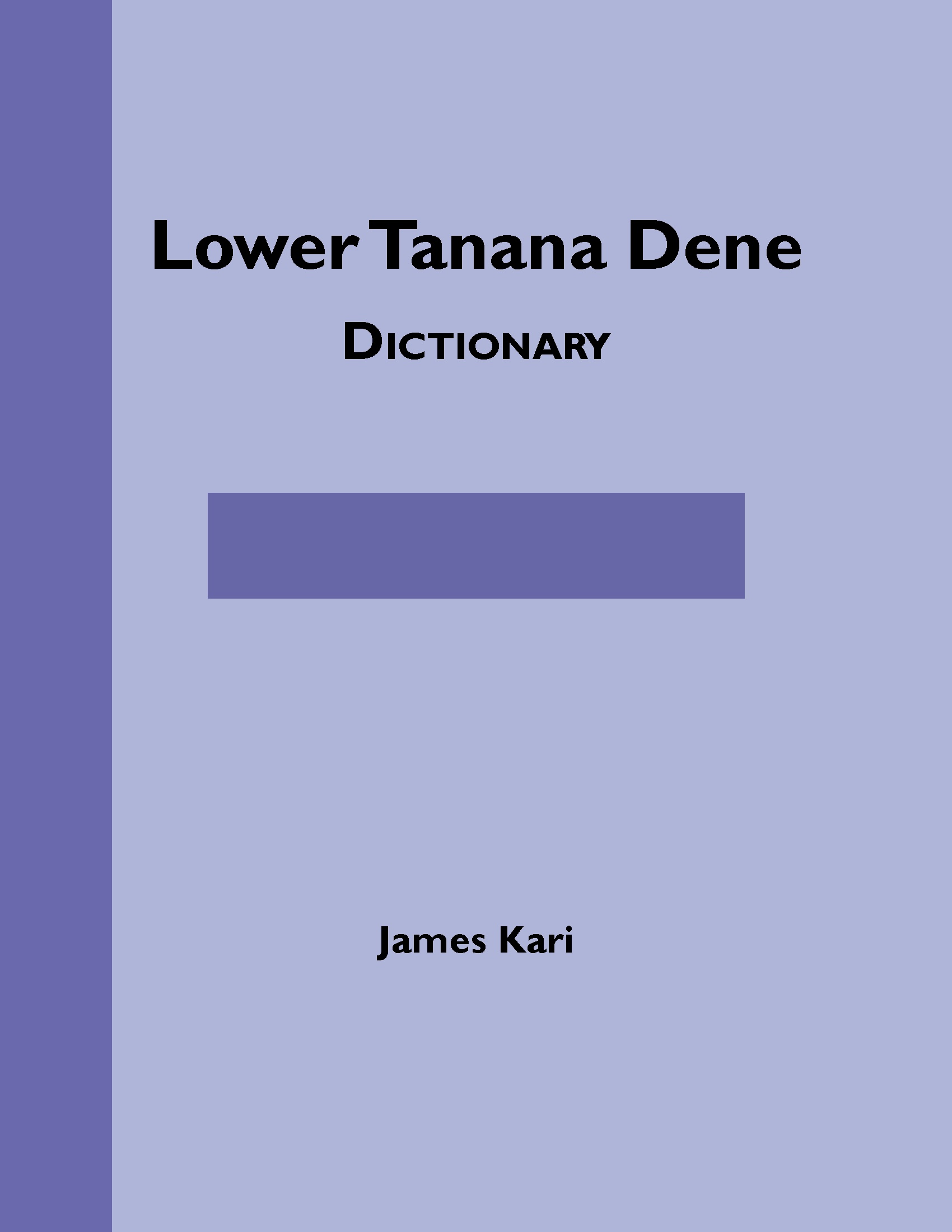 Lower Tanana Dene Dictionary
