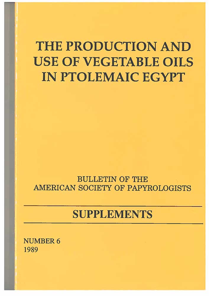 The Production and Use of Vegetable Oils in Ptolemaic Egypt