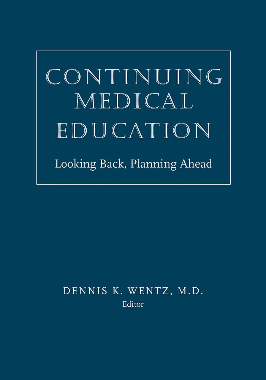 Continuing Medical Education Looking Back Planning Ahead Wentz
