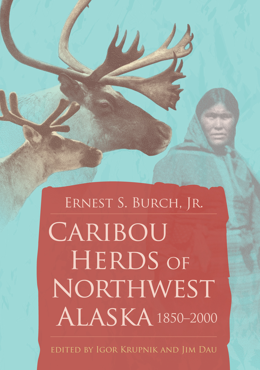 Caribou Herds Of Northwest Alaska 1850 2000 Burch Jr