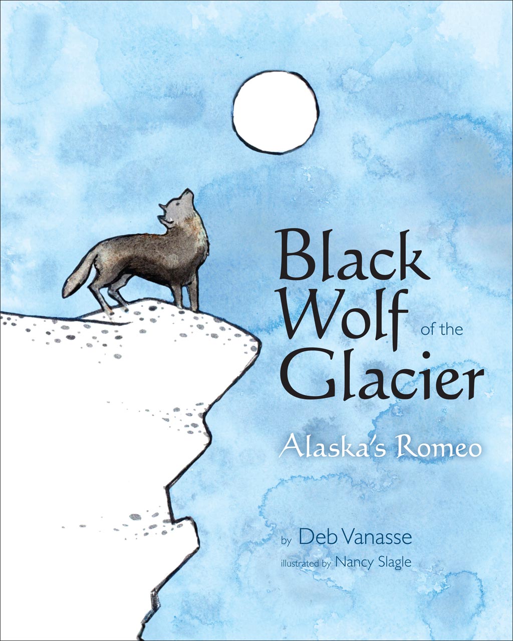 Black Wolf Of The Glacier Alaskas Romeo Vanasse Slagle - 