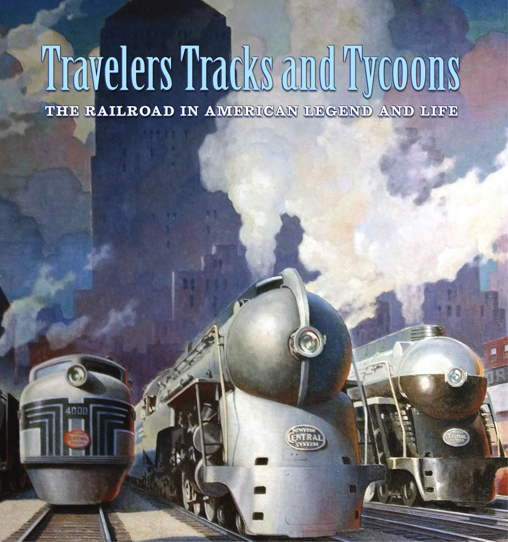 Travelers, Tracks, and Tycoons: The Railroad in American Legend