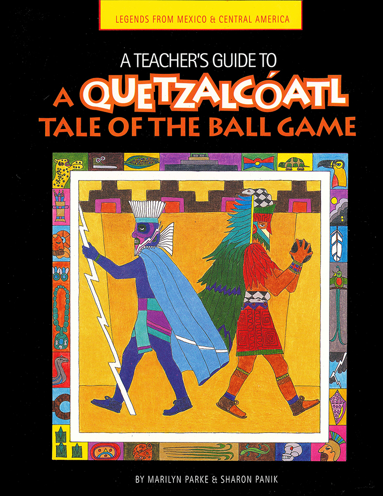 Teacher's Guide to A Quetzalcoatl Tale of the Ball Game