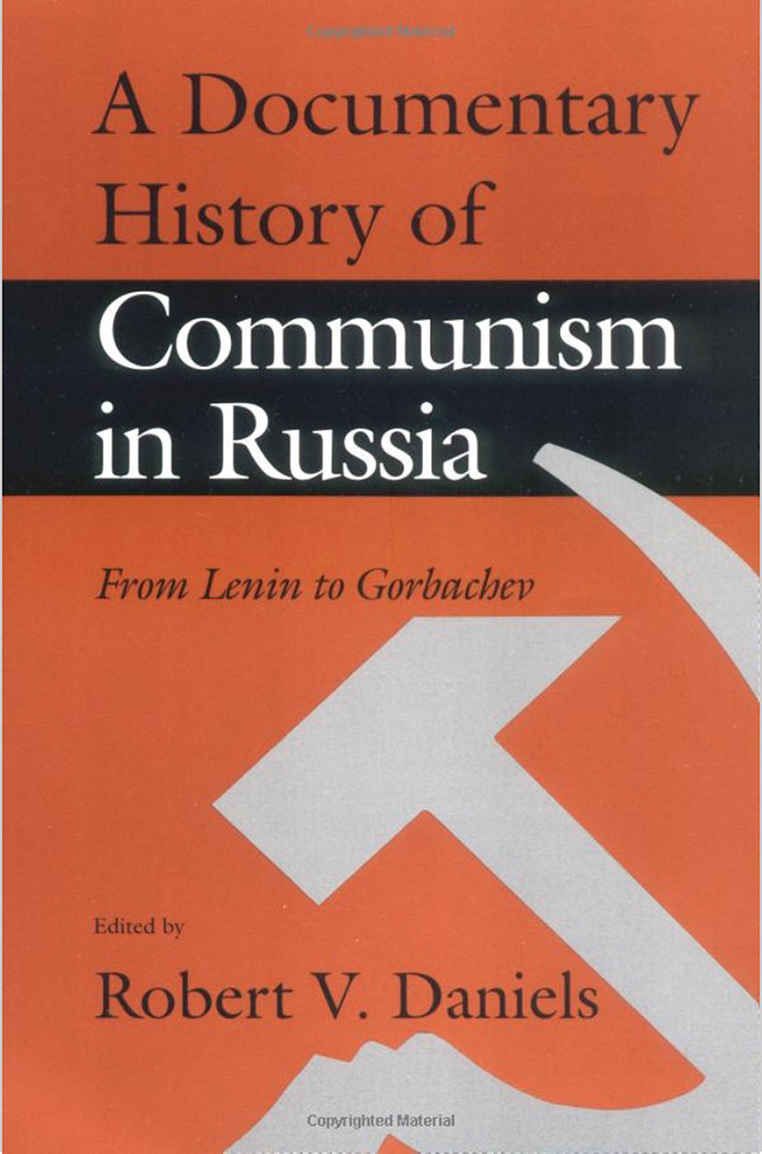 A Documentary History of Communism in Russia From Lenin to Gorbachev