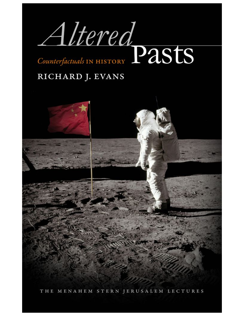 Altered Pasts: Counterfactuals In History, Evans, Ben-Israel