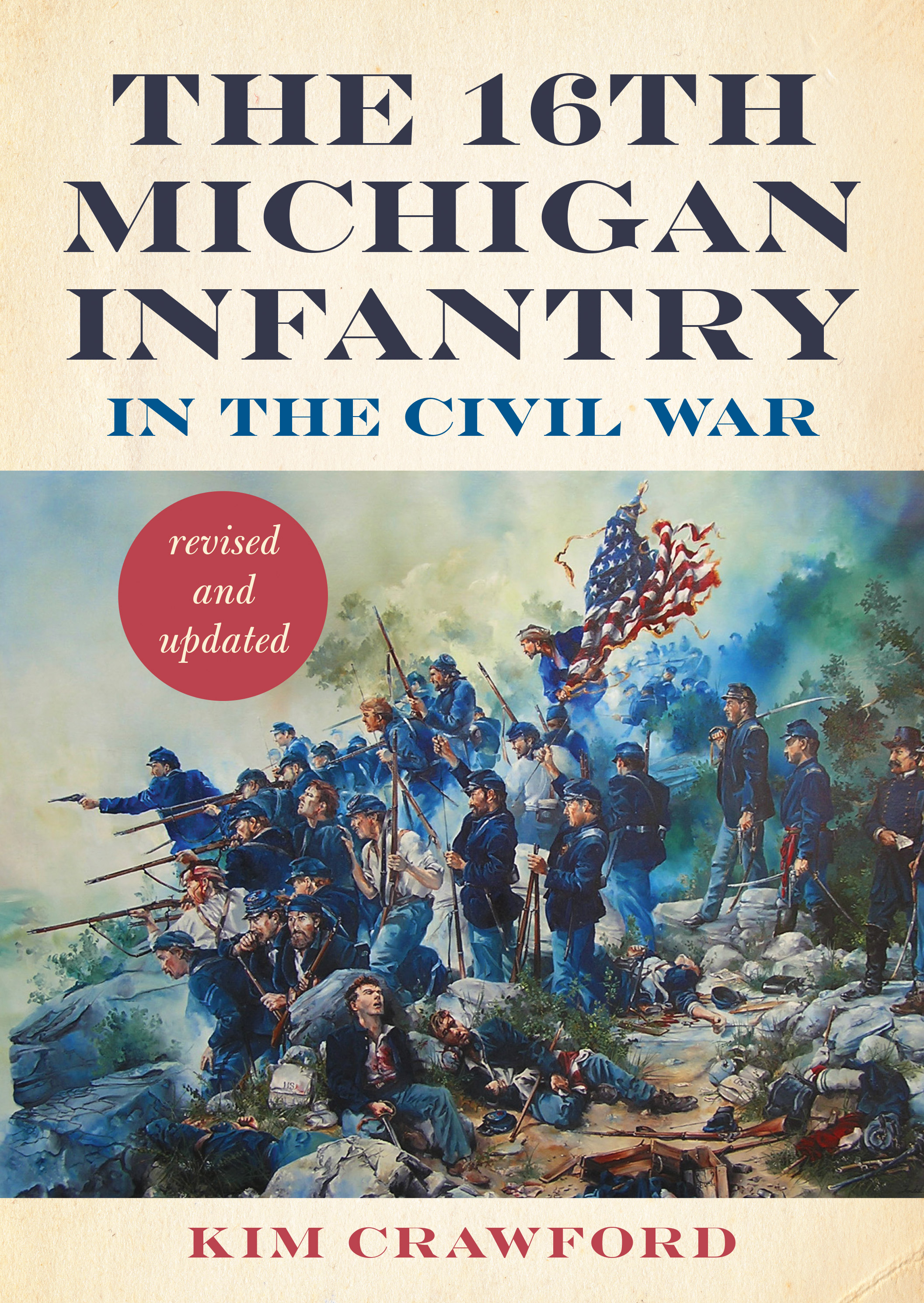 16th Michigan Infantry in the Civil War, Revised and Updated