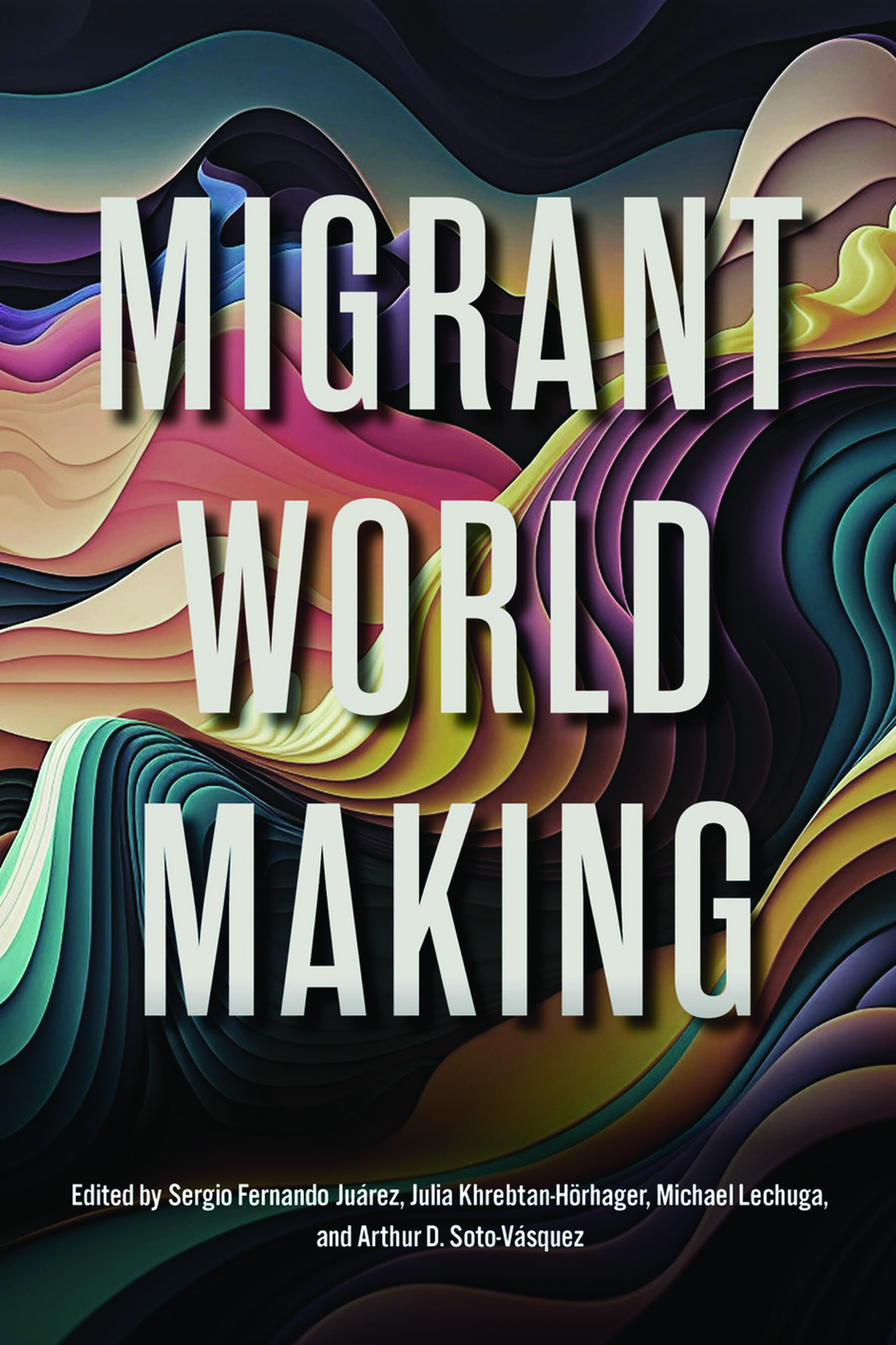 Migrant World Making