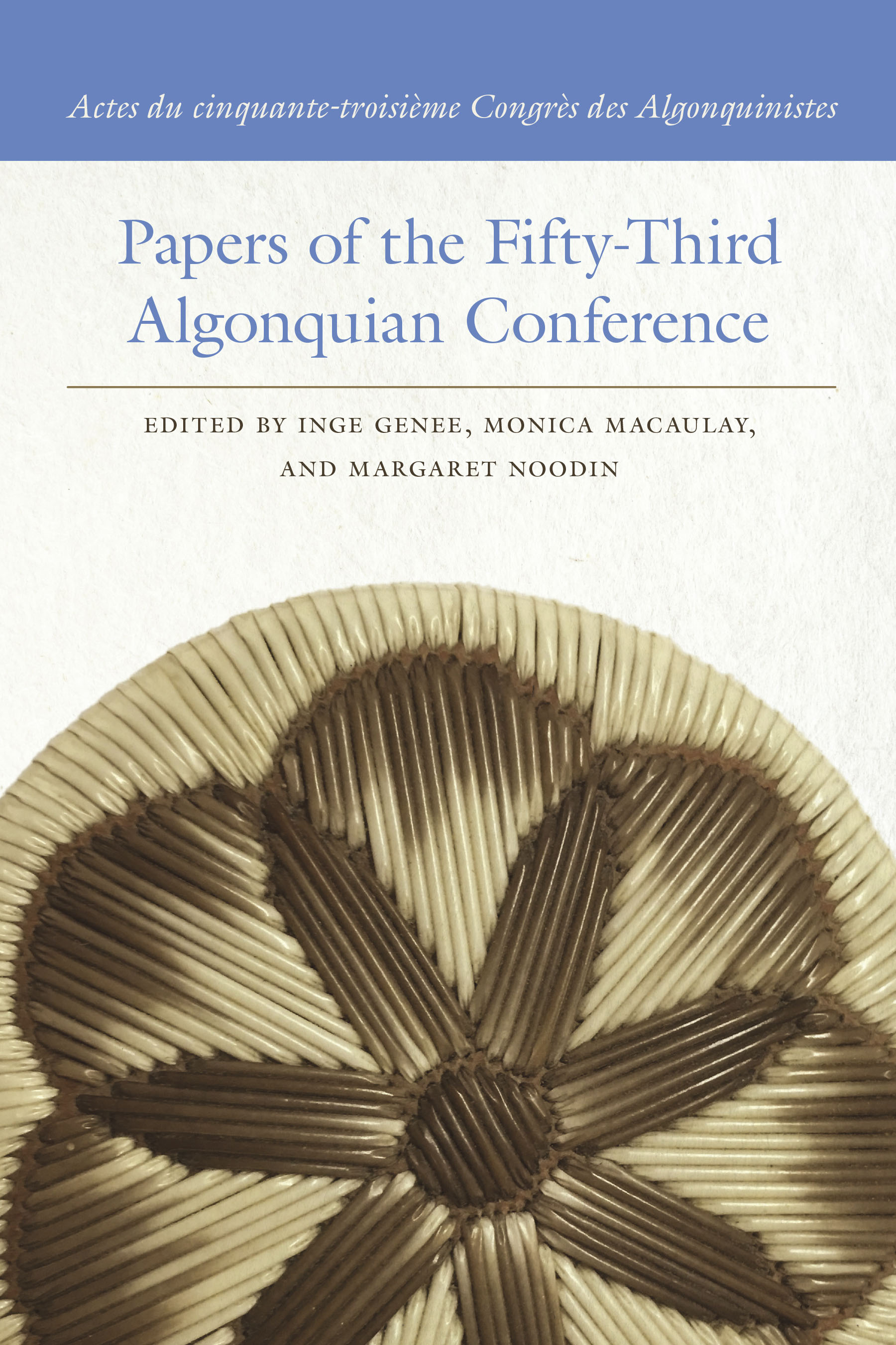 Papers of the Fifty-Third Algonquian Conference / Actes du
