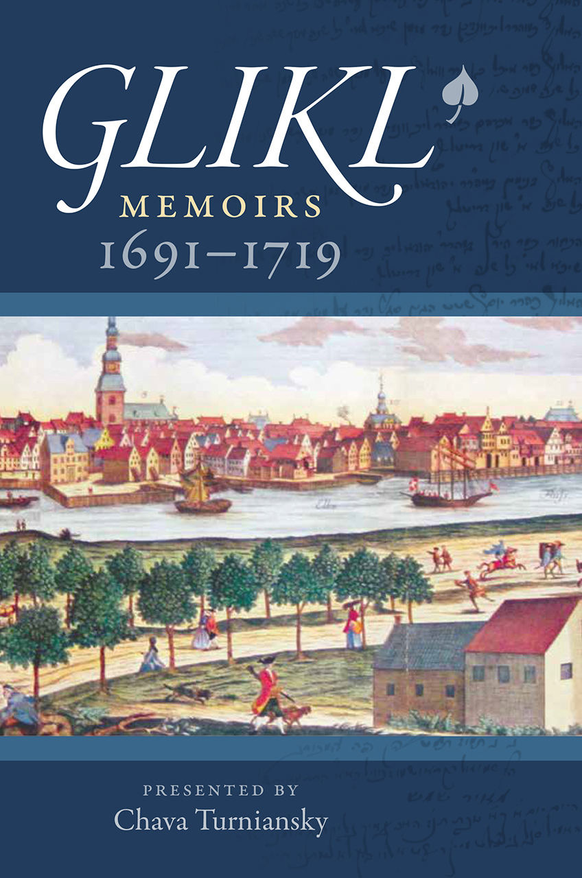Glikl Memoirs 1691 1719 Glikl Turniansky Friedman