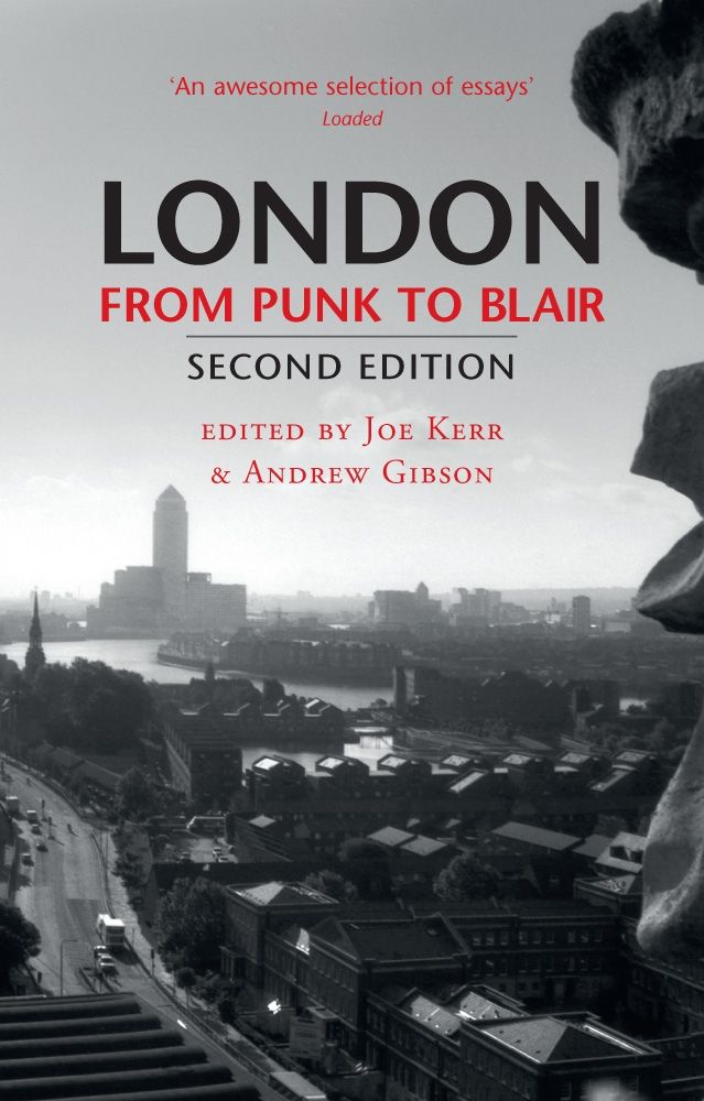 London From Punk to Blair: Revised Second Edition, Kerr, Gibson