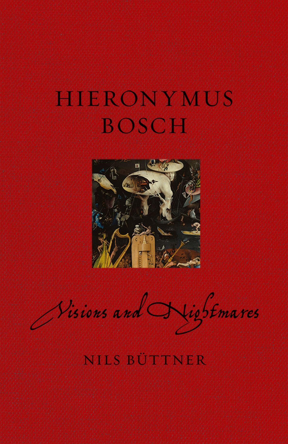 Hieronymus Bosch Visions and Nightmares, Büttner, Mathews