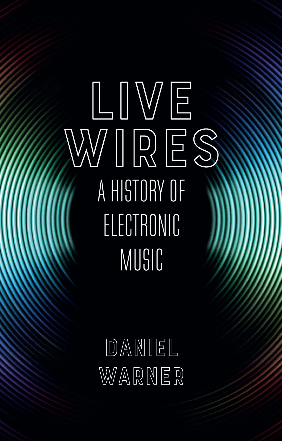 Live Wires A History Of Electronic Music Warner