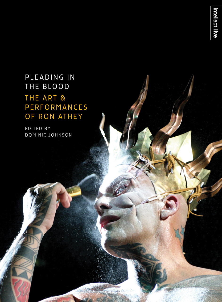 Pleading in the Blood: The Art and Performances of Ron Athey, Johnson