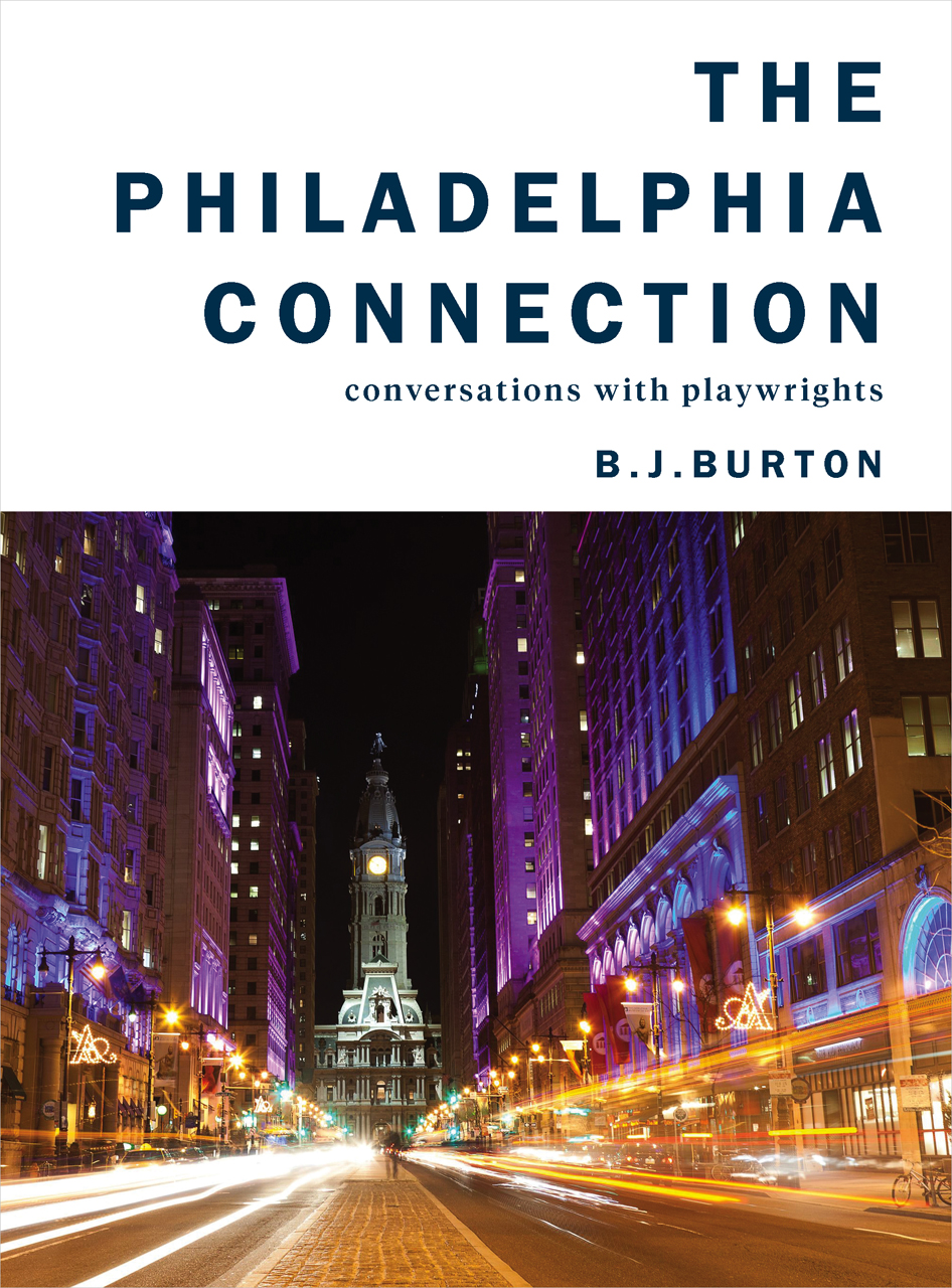 The Philadelphia Connection Conversations with Playwrights Burton