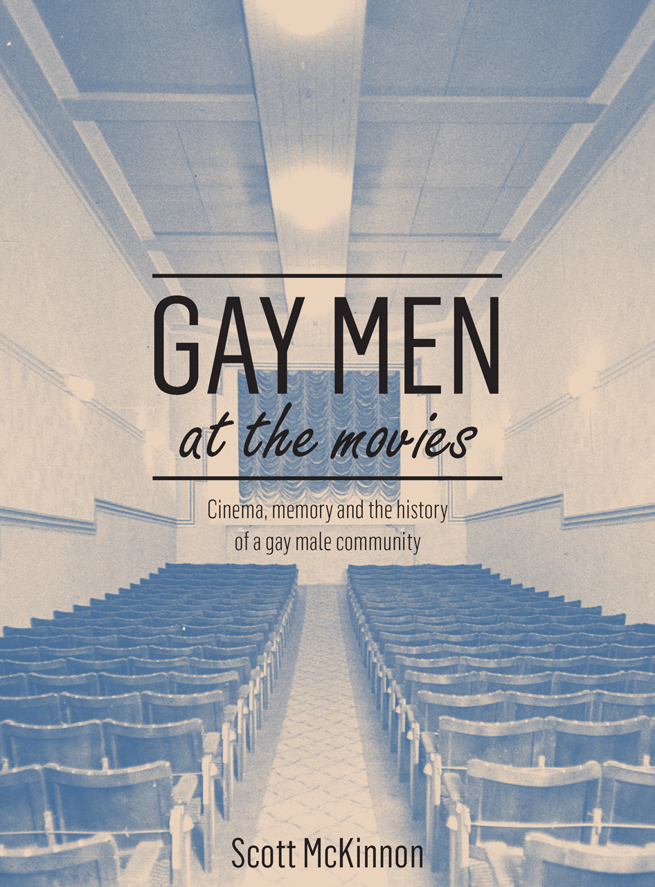 Gay Men at the Movies: Cinema, Memory and the History of a Gay Male  Community, McKinnon