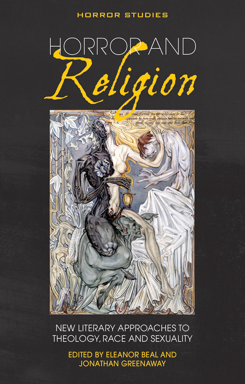 Horror And Religion New Literary Approaches To Theology Race And Sexuality Beal Greenaway
