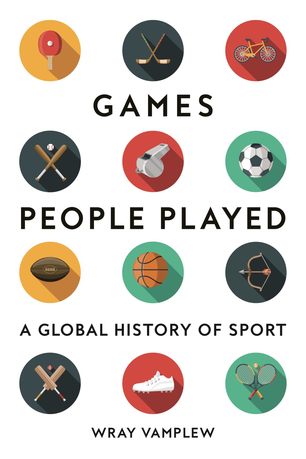 Games People Played: A Global History of Sports, Vamplew
