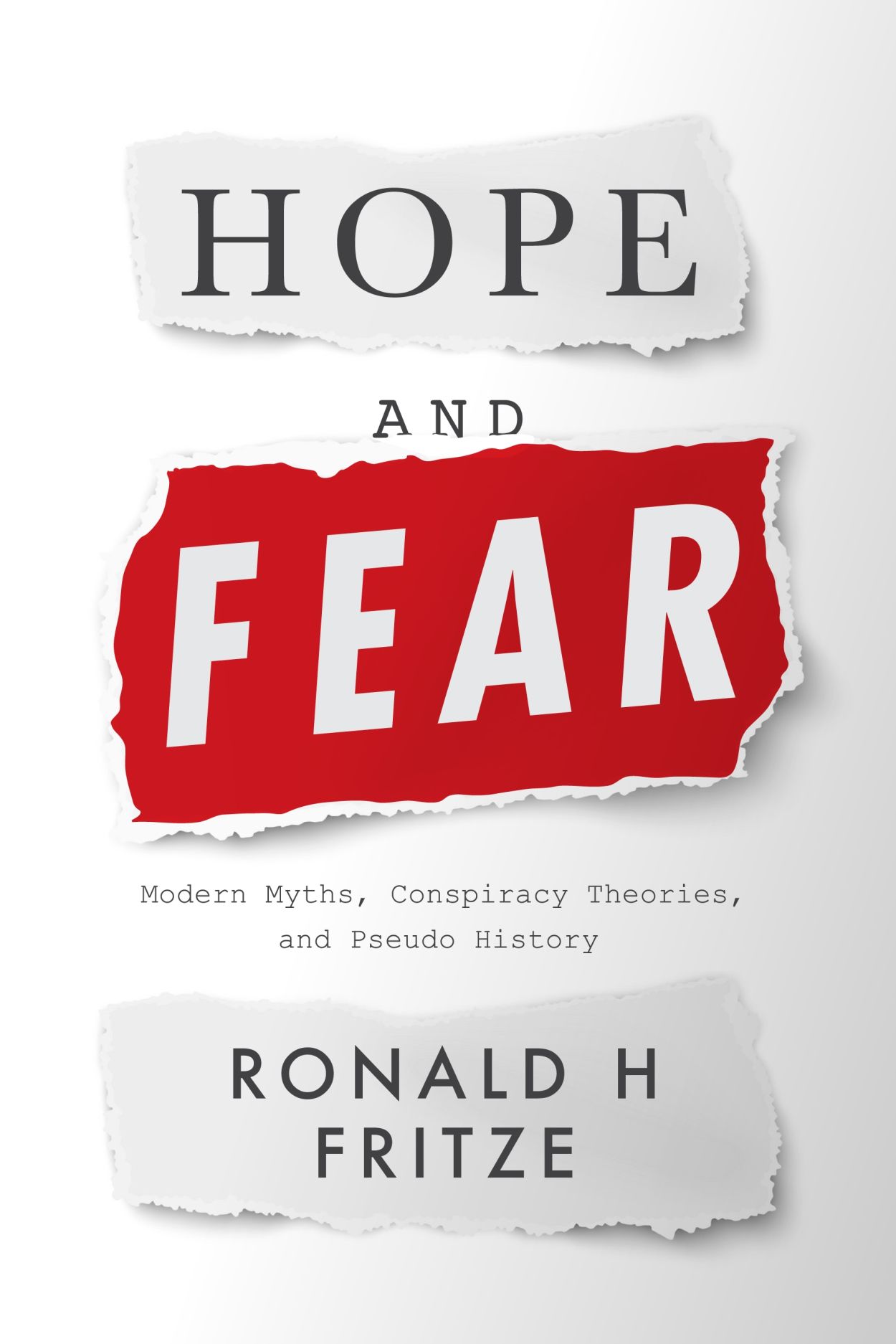 Hope and Fear Modern Myths Conspiracy Theories and Pseudo