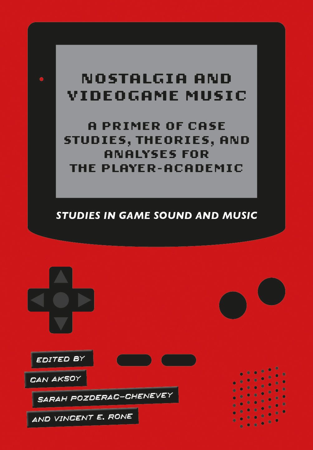 Nostalgia and Videogame Music: A Primer of Case Studies, Theories and  Analyses for the Player-Academic, Aksoy, Pozderac-Chenevey, Rone