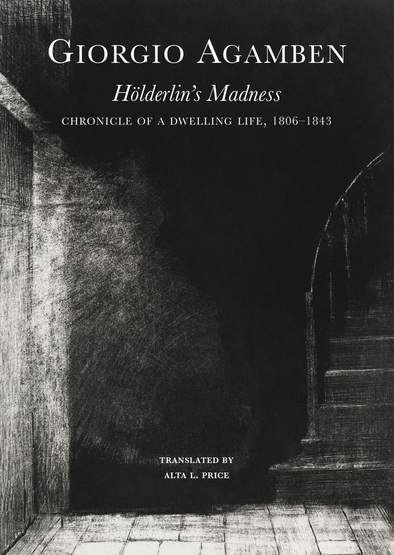 Hölderlin's Madness: Chronicle of a Dwelling Life, 1806–1843, Agamben, Price