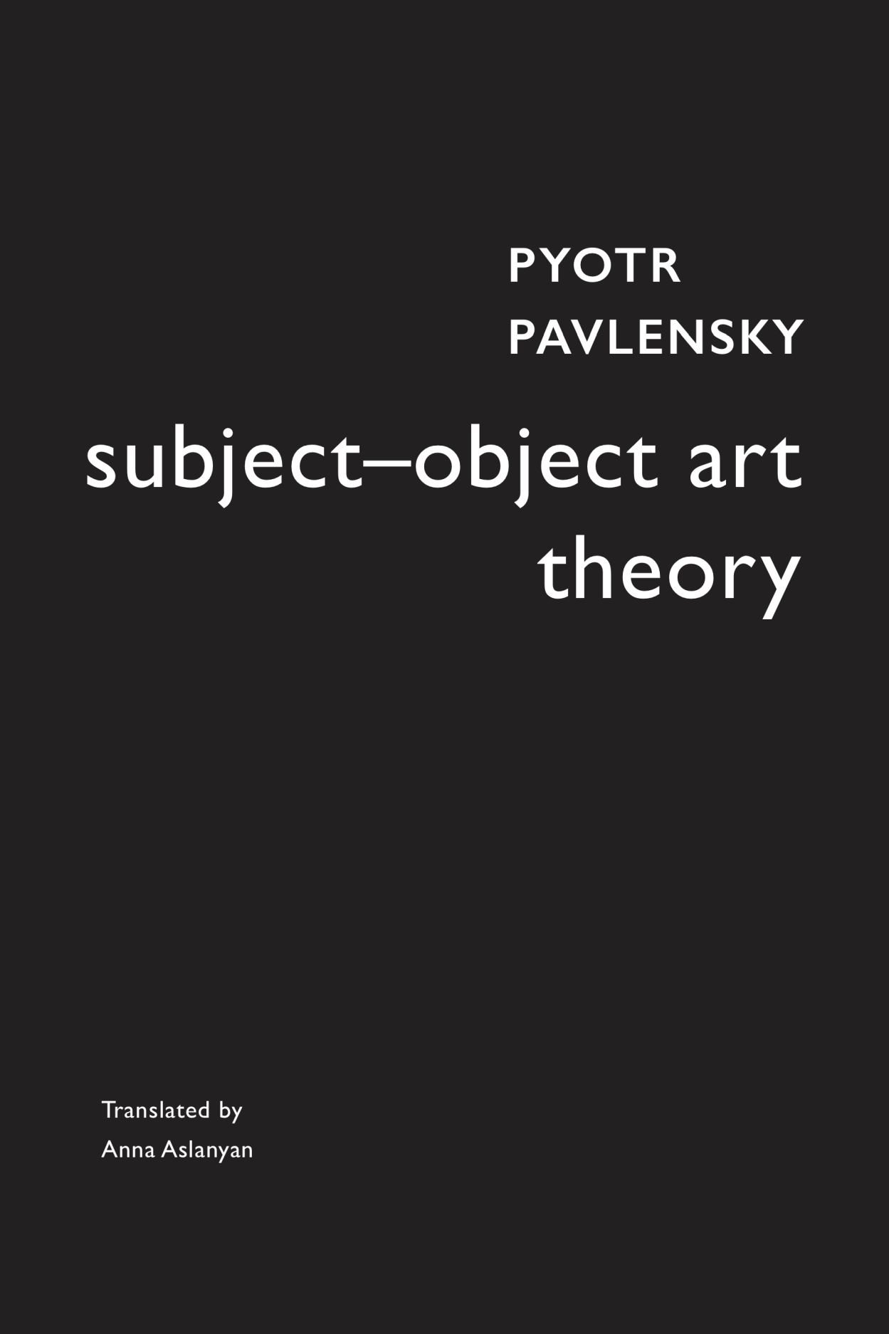 Subject–Object Art Theory, Pavlensky, Aslanyan
