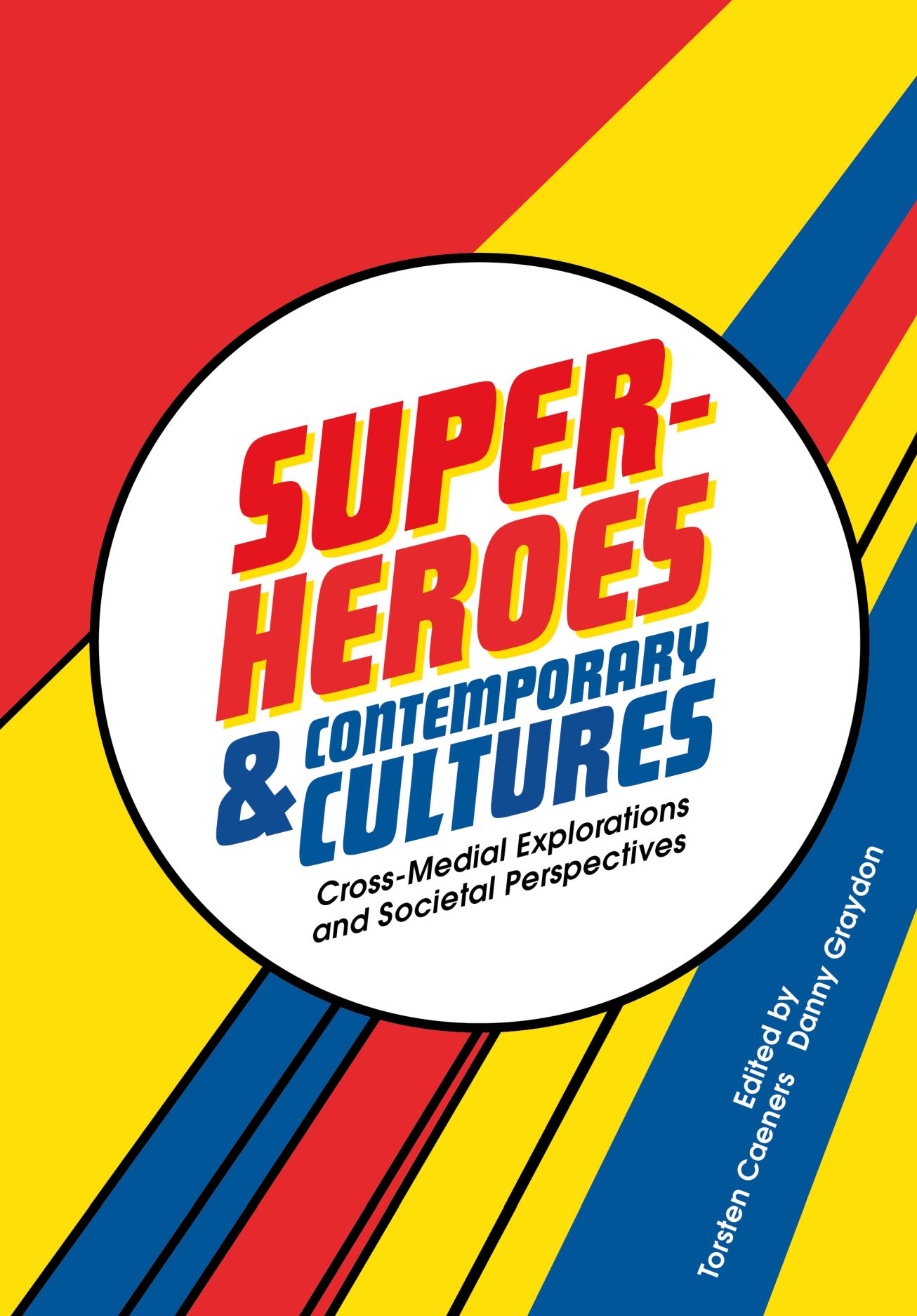 Cross Explorations Superheroes and Contemporary Cultures: Cross-Medial Explorations and ...