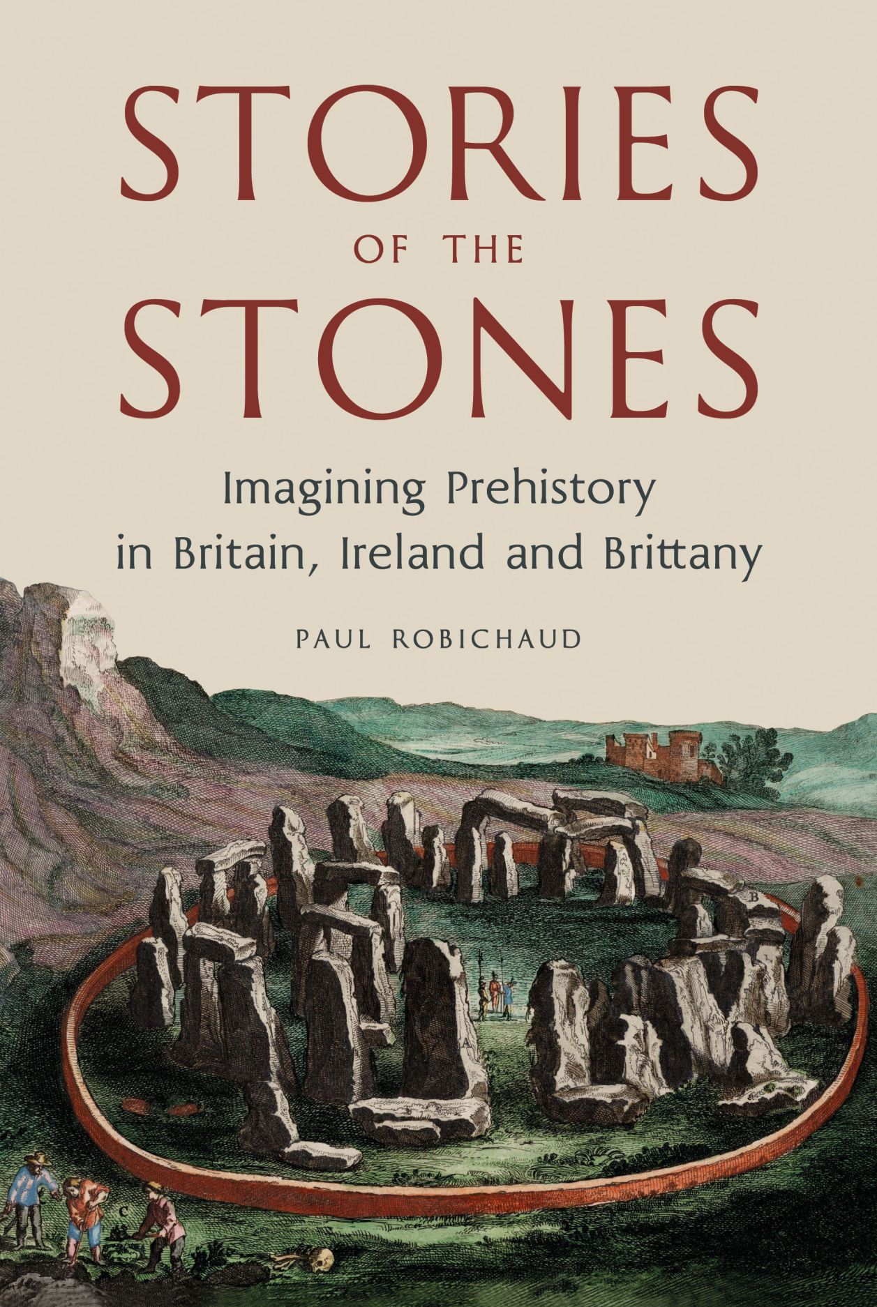 Stories of the Stones: Imagining Prehistory in Britain, Ireland