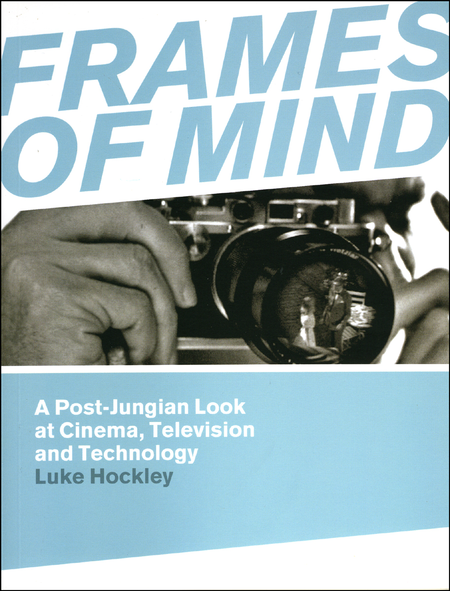 Frames of Mind A PostJungian Look at Cinema, Television and