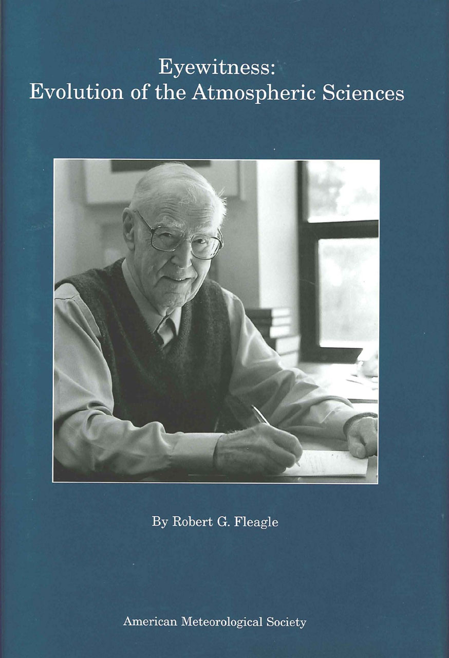 Eyewitness: Evolution of the Atmospheric Sciences, Fleagle