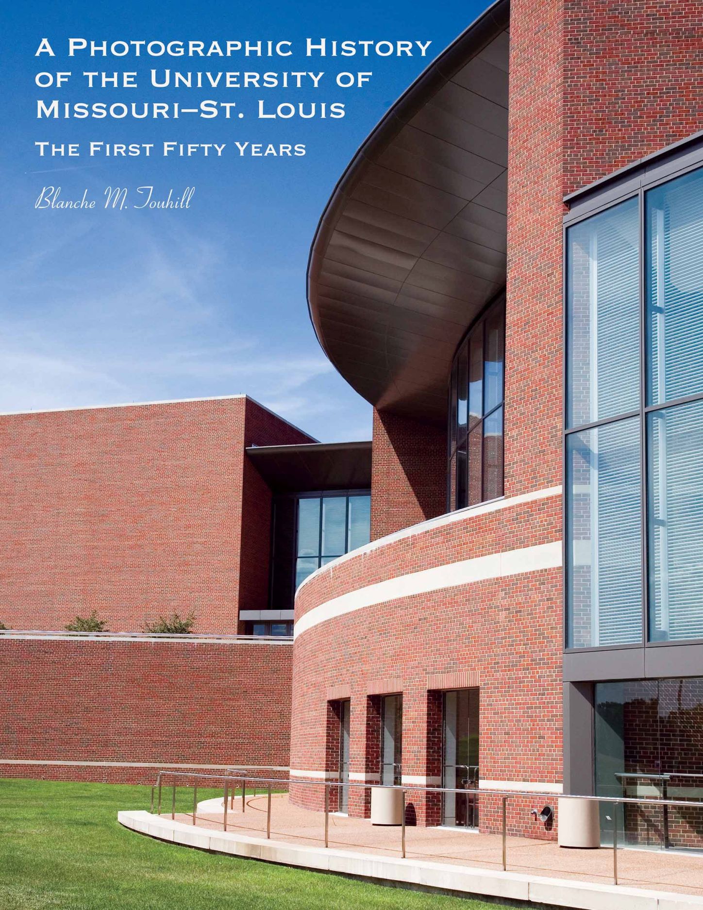 a-photographic-history-of-the-university-of-missouri-st-louis-the-first-fifty-years-touhill