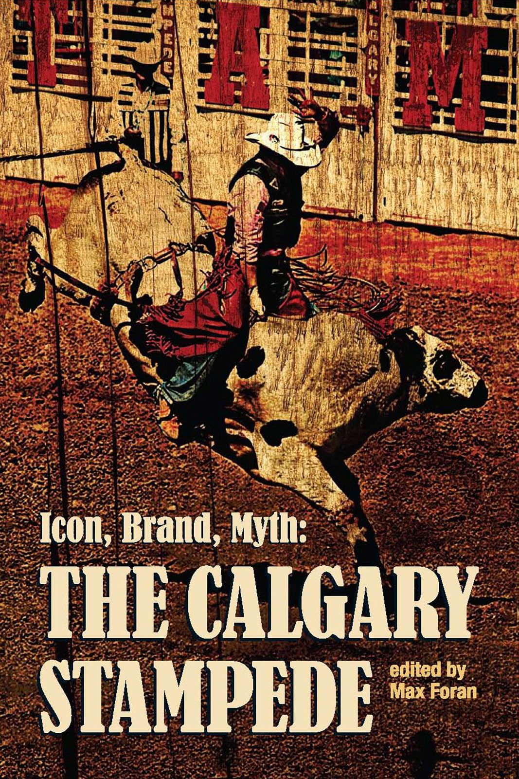 Icon, Brand, Myth The Calgary Stampede, Foran