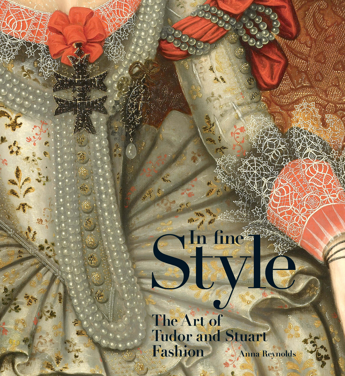 In Fine Style The Art of Tudor and Stuart Fashion Reynolds