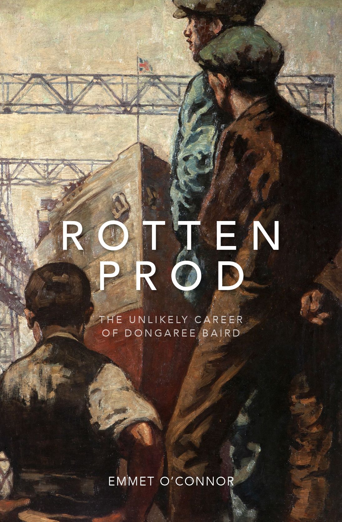 Rotten Prod: The Unlikely Career of Dongaree Baird, O'Connor