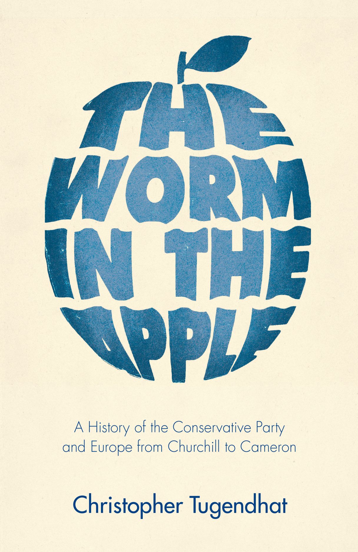 The Worm in the Apple: A History of the Conservative Party and
