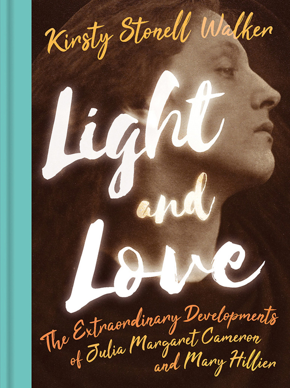 Light and Love: The Extraordinary Developments of Julia Margaret ...