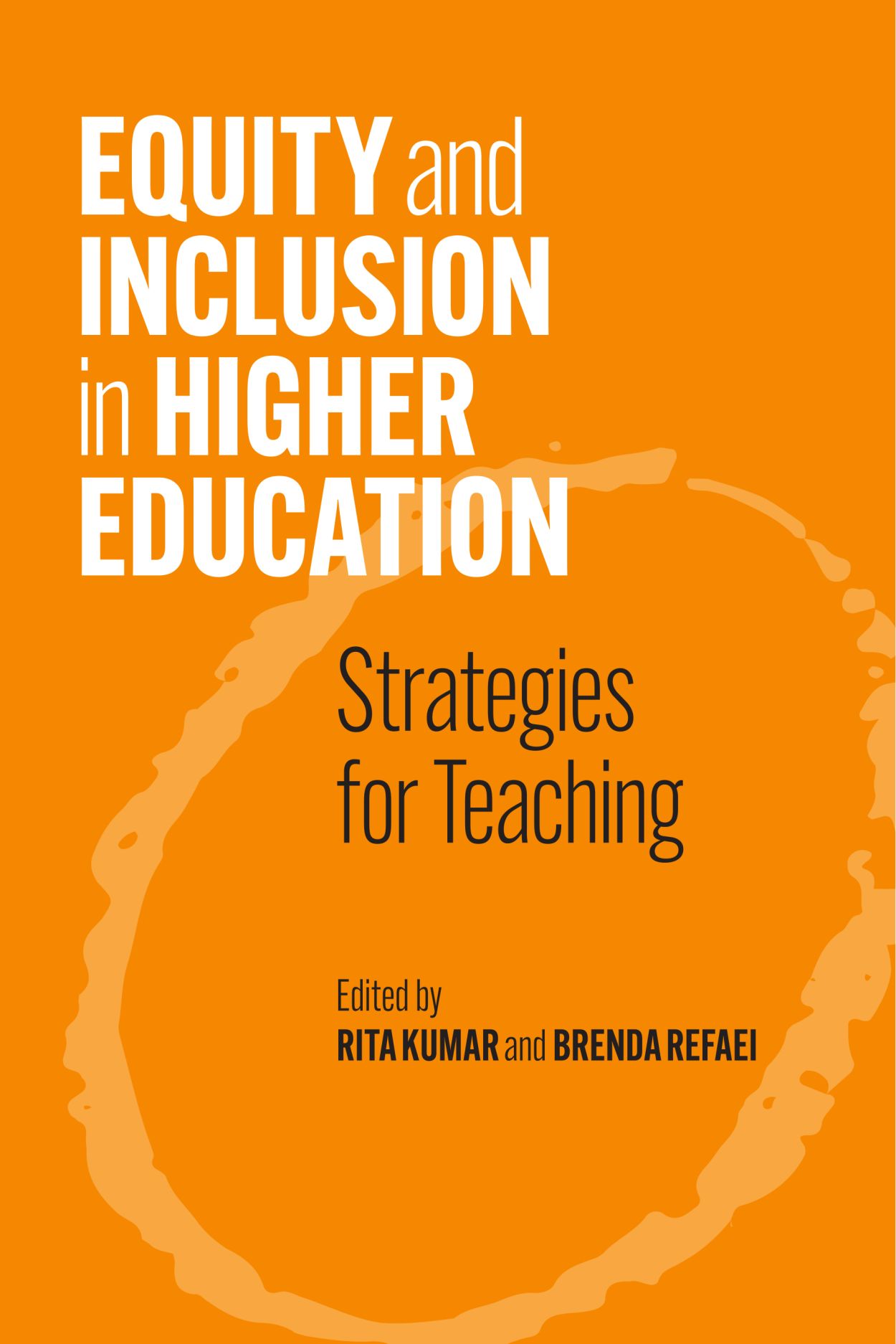 Equity And Inclusion In Higher Education Strategies For Teaching Kumar Refaei