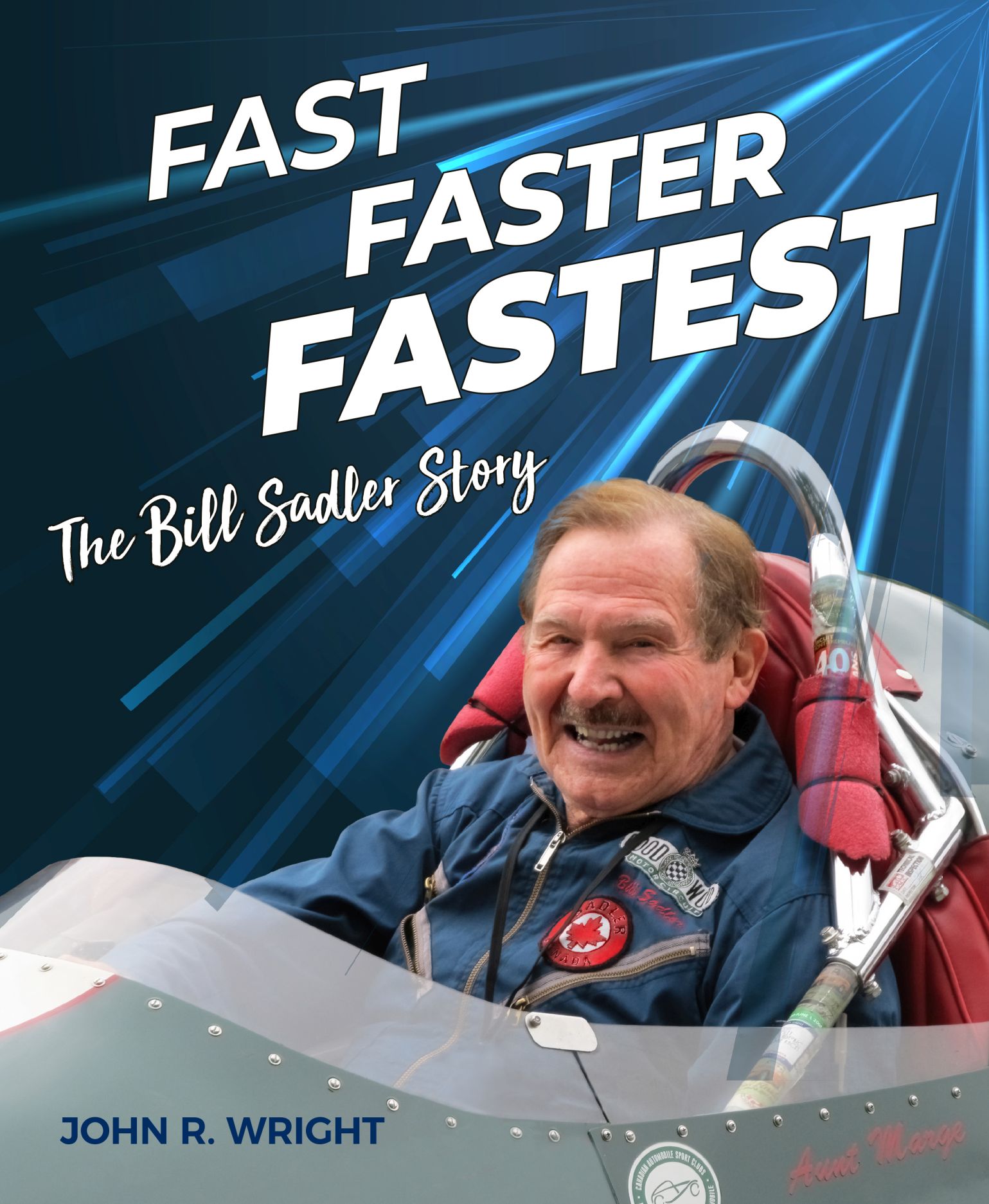Fast, Faster, Fastest The Bill Sadler Story, Wright