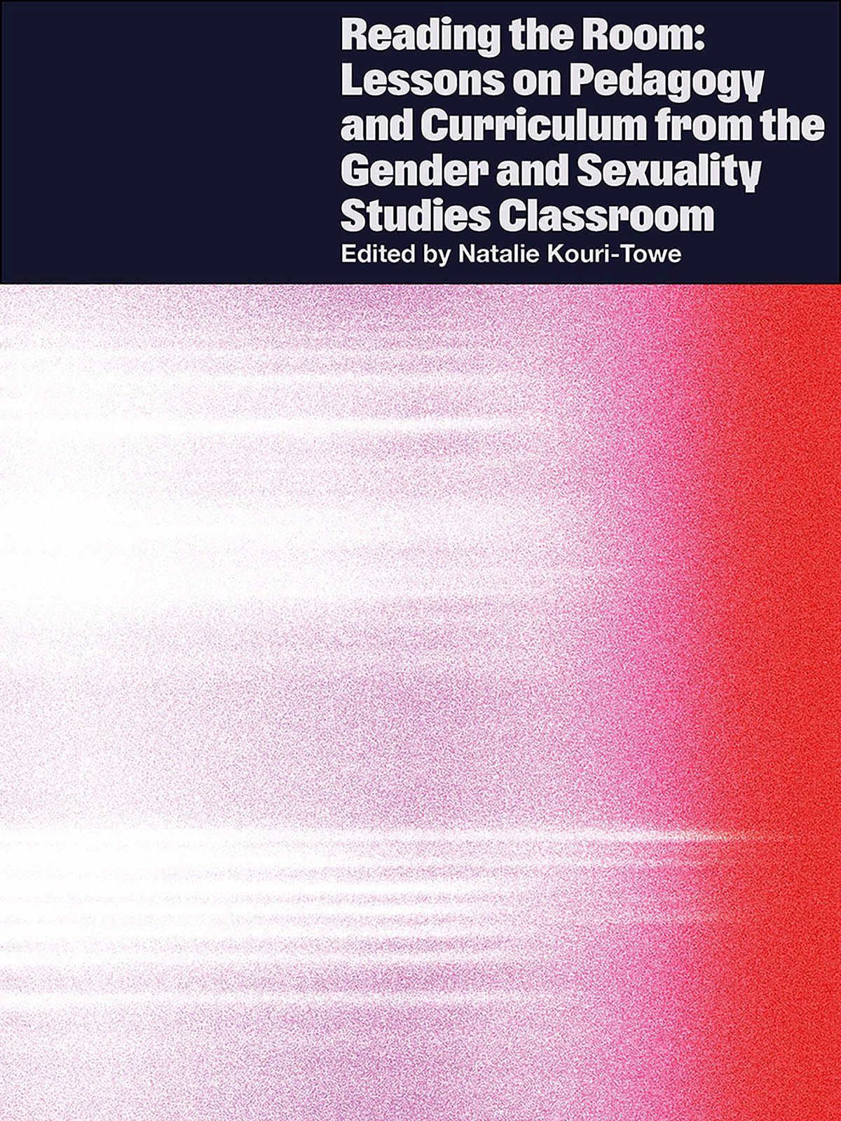 Gender Lessons Reading the Room: Lessons on Pedagogy and Curriculum from the Gender ...