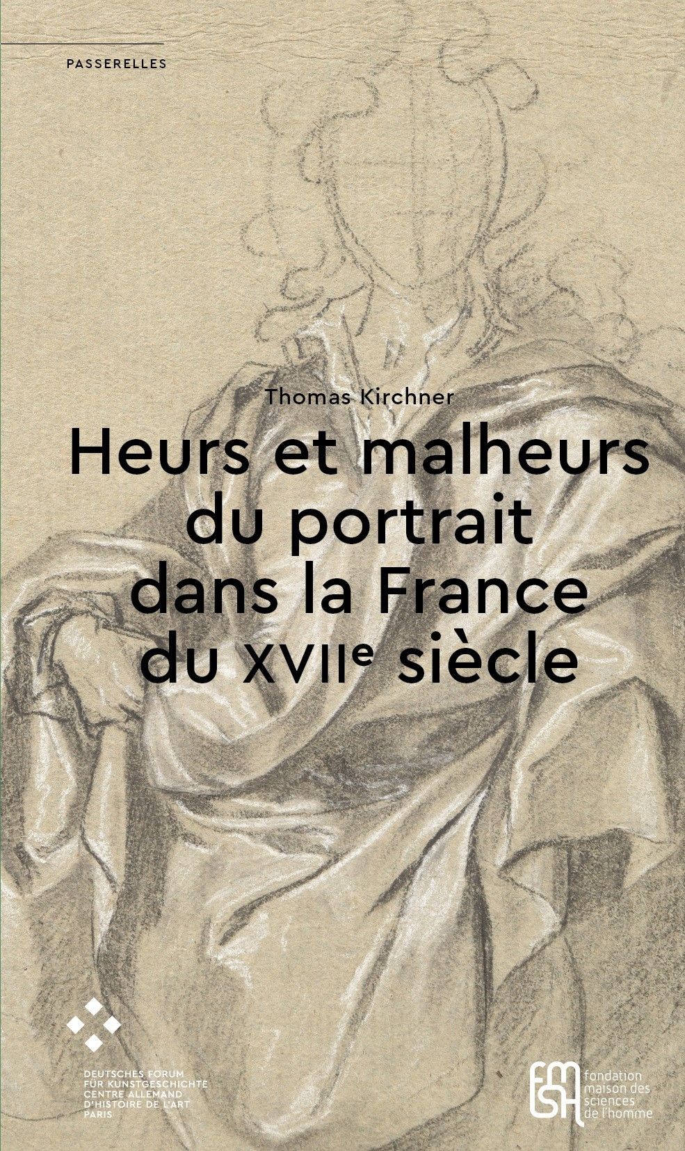 Heurs et malheurs du portrait dans la France du XVIIe siècle, Kirchner ...